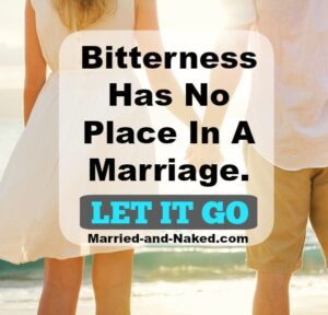 Marriage Quote Let Go Of Bitterness Married And Naked