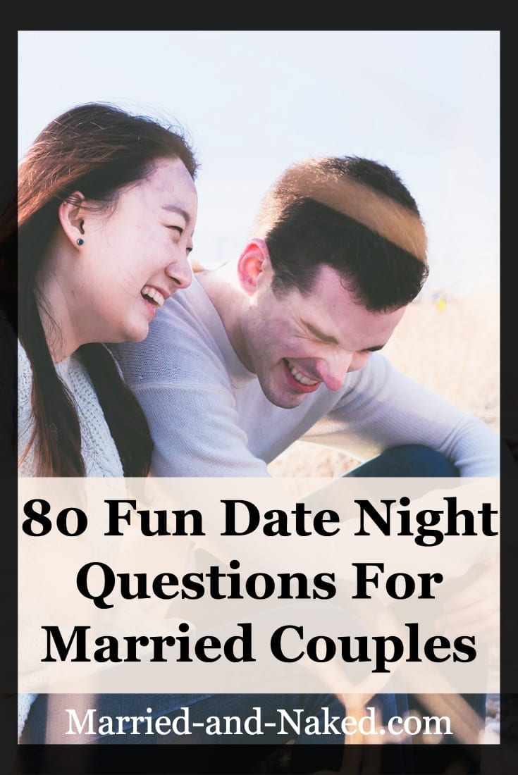 Fun Questions For Married Couples On Date Night Married And Naked Marriage Blog