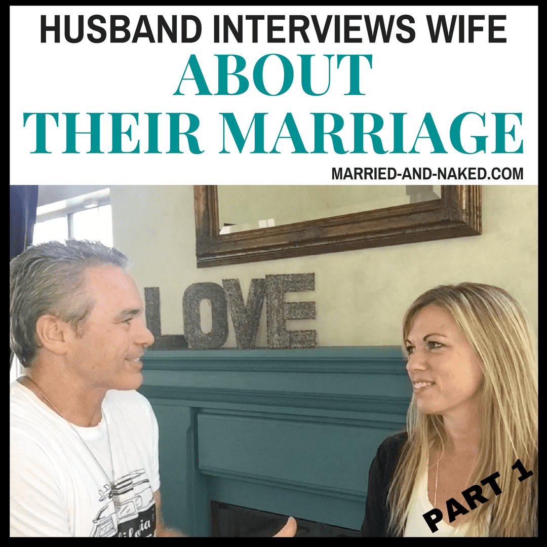 Husband Interviews Wife About Marriage Part 1 Married And Naked