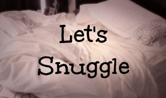Lets snuggle