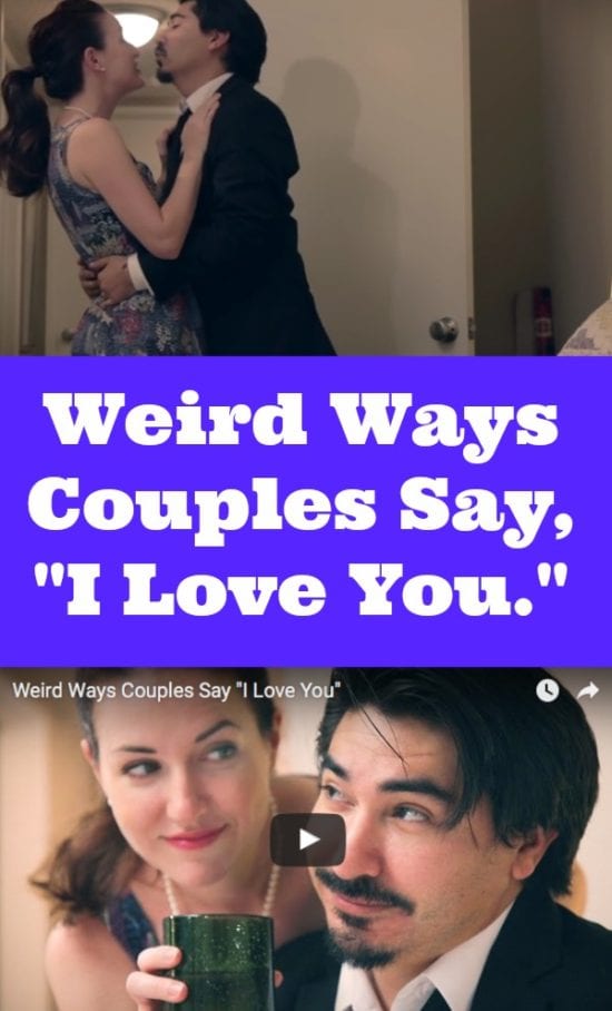 weird ways couples say I love you