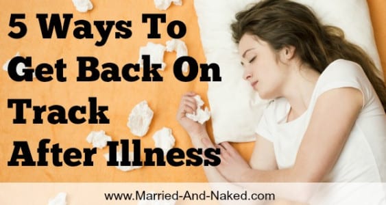 Get Your Health On Track Illness Married And Naked