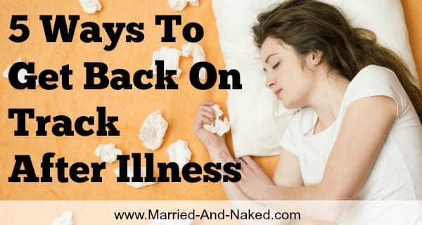 get back on track after illness - married and naked