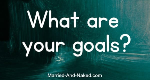 goal setting- married and naked