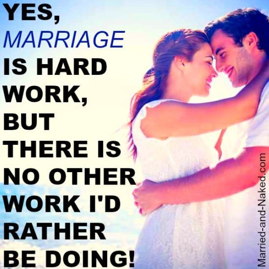 marriage is hard work - married and naked marriage quote