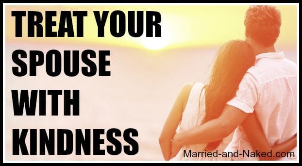 treat your spouse with kindness-fb married and naked