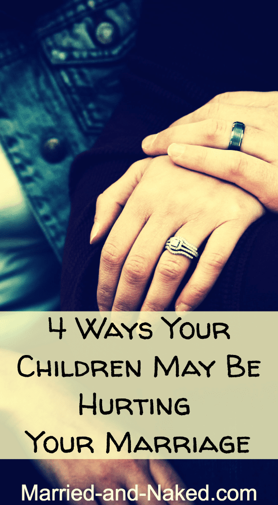 4 ways your children may be hurting your marriage - married and naked
