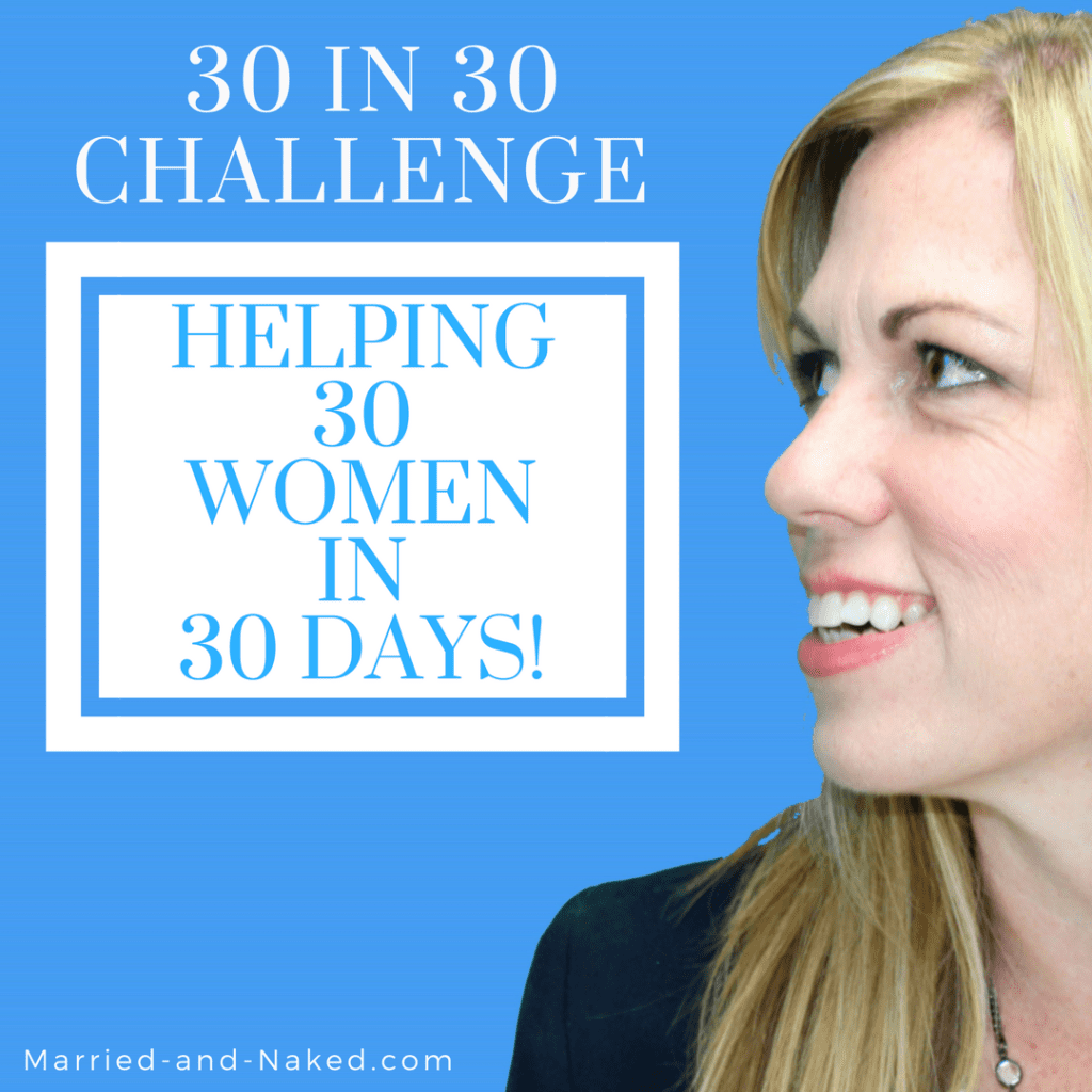 30 in 30 challenge. helping women