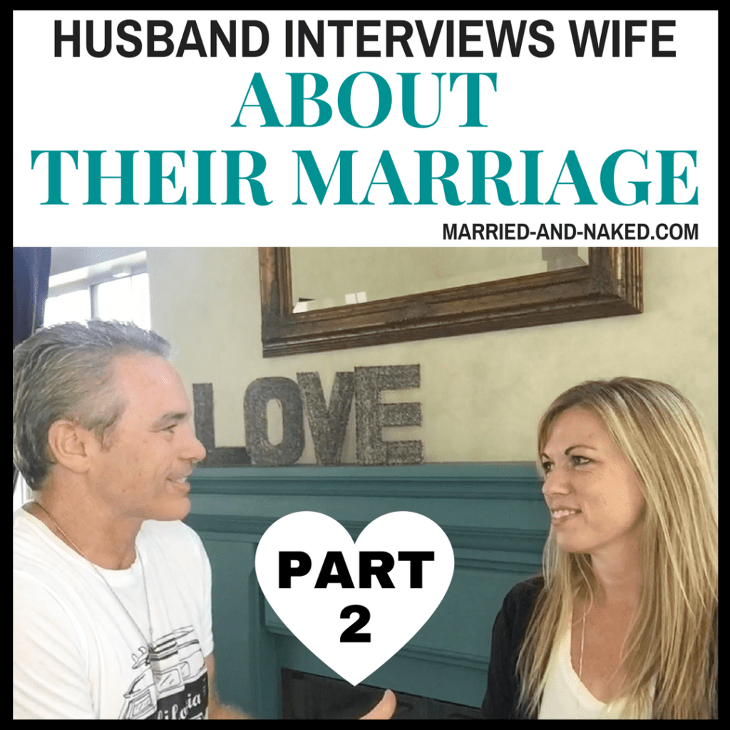 Husband Interviews Wife Part 2 Married And Naked Marriage Blog