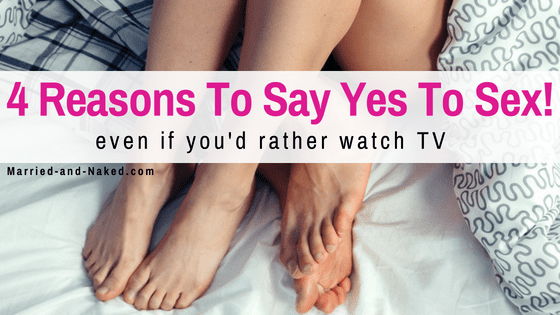 4 reasons to say yes to sex